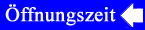 Öffnungszeiten